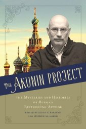 book The Akunin Project: The Mysteries and Histories of Russia's Bestselling Author