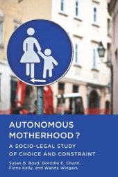 book Autonomous Motherhood?: A Socio-Legal Study of Choice and Constraint