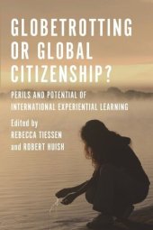 book Globetrotting or Global Citizenship?: Perils and Potential of International Experiential Learning