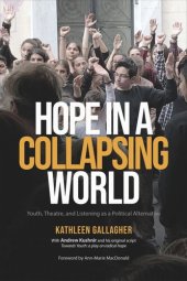 book Hope in a Collapsing World: Youth, Theatre, and Listening as a Political Alternative