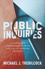 book Public Inquiries: A Scholar’s Engagements with the Policy-Making Process