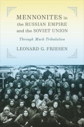 book Mennonites in the Russian Empire and the Soviet Union: Through Much Tribulation