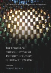 book The Edinburgh Critical History of Twentieth-Century Christian Theology