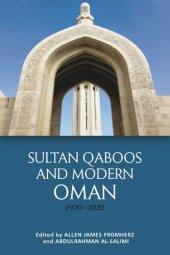 book Sultan Qaboos and Modern Oman, 1970–2020