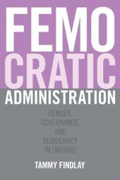 book Femocratic Administration: Gender, Governance, and Democracy in Ontario