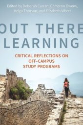 book Out There Learning: Critical Reflections on Off-Campus Study Programs