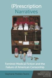 book (P)rescription Narratives: Feminist Medical Fiction and the Failure of American Censorship