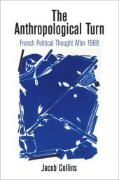 book The Anthropological Turn: French Political Thought After 1968