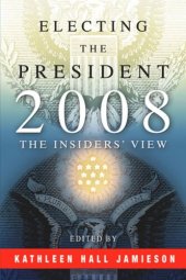 book Electing the President, 2008: The Insiders' View