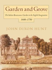 book Garden and Grove: The Italian Renaissance Garden in the English Imagination, 16-175