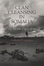 book Clan Cleansing in Somalia: The Ruinous Legacy of 1991