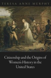 book Citizenship and the Origins of Women's History in the United States