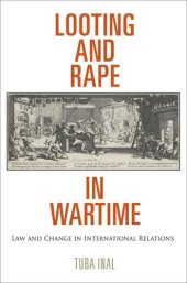 book Looting and Rape in Wartime: Law and Change in International Relations