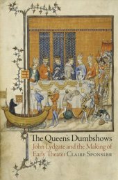 book The Queen's Dumbshows: John Lydgate and the Making of Early Theater