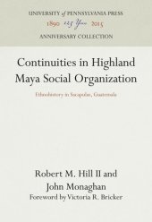 book Continuities in Highland Maya Social Organization: Ethnohistory in Sacapulas, Guatemala