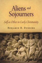 book Aliens and Sojourners: Self as Other in Early Christianity