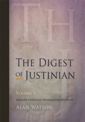 book The Digest of Justinian: Volume 3 The Digest of Justinian, Volume 3