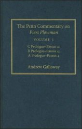 book The Penn Commentary on Piers Plowman. Volume 1 The Penn Commentary on Piers Plowman, Volume 1: C Prologue-Passūs 4; B Prologue-Passūs 4; A Prologue-Passūs 4