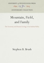 book Mountain, Field, and Family: The Economy and Human Ecology of an Andean Valley