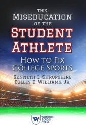 book The Miseducation of the Student Athlete: How to Fix College Sports