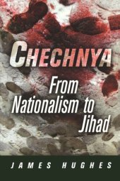 book Chechnya: From Nationalism to Jihad