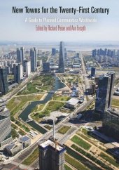 book New Towns for the Twenty-First Century: A Guide to Planned Communities Worldwide