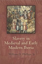 book Slavery in Medieval and Early Modern Iberia