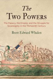 book The Two Powers: The Papacy, the Empire, and the Struggle for Sovereignty in the Thirteenth Century