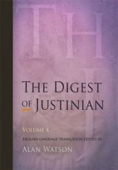 book The Digest of Justinian: Volume 4 The Digest of Justinian, Volume 4