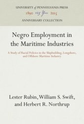 book Negro Employment in the Maritime Industries: A Study of Racial Policies in the Shipbuilding, Longshore, and Offshore Maritime Industry