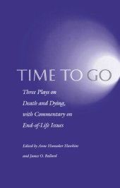 book Time to Go: Three Plays on Death and Dying with Commentary on End-of-Life Issues