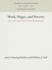 book Work, Wages, and Poverty: Income Distribution in Post-Industrial Philadelphia