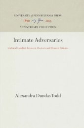 book Intimate Adversaries: Cultural Conflict Between Doctors and Women Patients