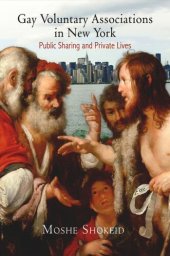 book Gay Voluntary Associations in New York: Public Sharing and Private Lives