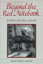 book Beyond the Red Notebook: Essays on Paul Auster