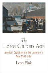 book The Long Gilded Age: American Capitalism and the Lessons of a New World Order