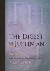 book The Digest of Justinian: Volume 2 The Digest of Justinian, Volume 2