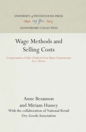 book Wage Methods and Selling Costs: Compensation of Sales Clerks in Four Major Departments in 31 Stores