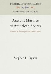 book Ancient Marbles to American Shores: Classical Archaeology in the United States