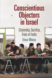 book Conscientious Objectors in Israel: Citizenship, Sacrifice, Trials of Fealty