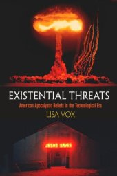 book Existential Threats: American Apocalyptic Beliefs in the Technological Era