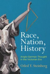 book Race, Nation, History: Anglo-German Thought in the Victorian Era