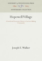 book Hopewell Village: A Social and Economic History of an Iron-Making Community