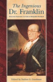 book The Ingenious Dr. Franklin: Selected Scientific Letters of Benjamin Franklin