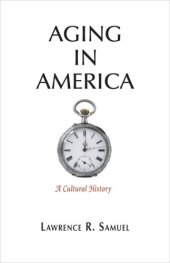 book Aging in America: A Cultural History