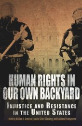 book Human Rights in Our Own Backyard: Injustice and Resistance in the United States