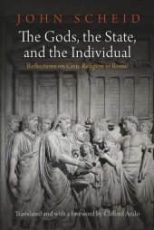 book The Gods, the State, and the Individual: Reflections on Civic Religion in Rome