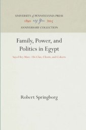 book Family, Power, and Politics in Egypt: Sayed Bey Mare--His Clan, Clients, and Cohorts