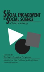 book The Social Engagement of Social Science, a Tavistock Anthology, Volume 3: The Socio-Ecological Perspective