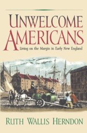 book Unwelcome Americans: Living on the Margin in Early New England